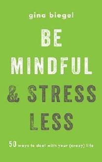 Be Mindful and Stress Less