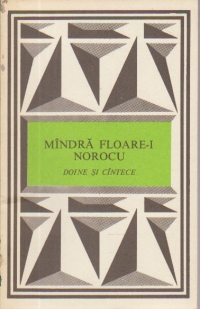 Mindra floare-i norocu - Doine si cintece