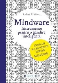 Mindware. Instrumente pentru o gandire inteligenta