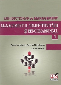 Minidictionar de management (1) - Managementul competitivitatii si benchmarkingul