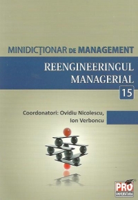 Minidictionar de management (15) - Reengineeringul managerial