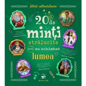 20 de minti stralucite care au schimbat lumea