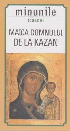 Minunile icoanei Maica Domnulu de la Kazan