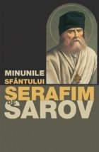 Minunile Sfantului Serafim de Sarov