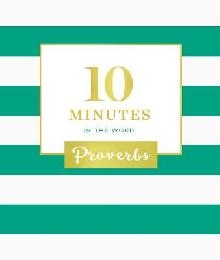 10 Minutes in the Word: Proverbs