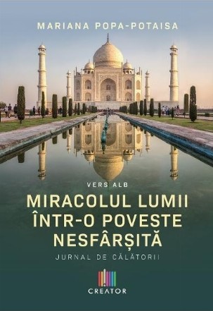 Miracolul lumii într-o poveste nesfârşită : jurnal de călătorii,vers alb