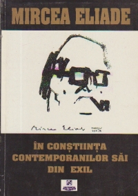 Mircea Eliade in constiinta contemporanilor sai din exil