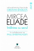 Mircea Eliade - Intalnirea cu sacrul