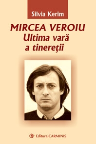 Mircea Veroiu. Ultima vara a tineretii