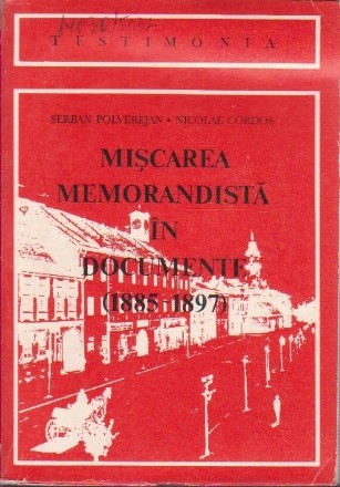 Miscarea Memorandista in Documente (1885-1897)