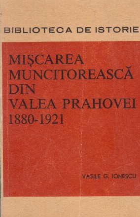 Miscarea muncitoreasca din Valea Prahovei 1880-1921