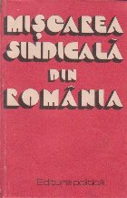 Miscarea sindicala din Romania Volumul