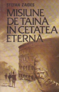 Misiune de taina in cetatea eterna