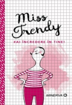 Miss Trendy. Ai incredere in tine