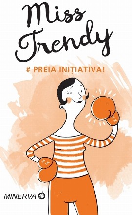 Miss trendy. Preia initiativa