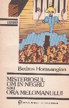 Misteriosul om in negru sau ora melomanului - roman in foarte multe parti -