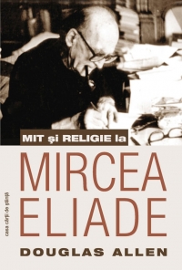 Mit si religie la Mircea Eliade