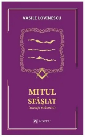 Mitul sfâşiat : (mesaje străvechi)