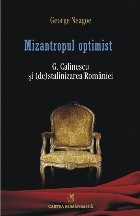 Mizantropul optimist Călinescu şi (de)stalinizarea