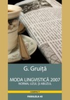 MODA LINGVISTICA 2007. NORMA, UZUL SI ABUZUL