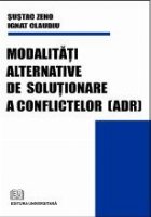 Modalitati alternative solutionare conflictelor (ADR)