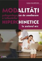 Modalitati psihopedagogice ameliorare tulburarilor hiperchinetice