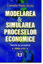 Modelarea si simularea proceselor economice. Teorie si practica, Editia a III-a