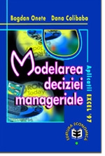 Modelarea deciziei manageriale. Aplicatii Excel 97