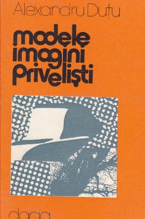 Modele, imagini, privelisti. Incursiuni in cultura europeana moderna