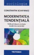 Modernitatea tendentiala. Reflectii despre evolutia moderna a societatii