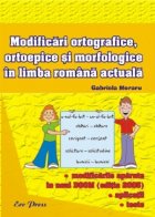 Modificari ortografice, ortoepice si morfologice in limba romana actuala