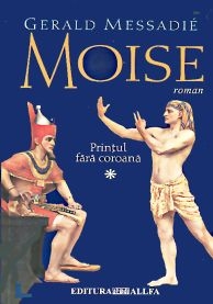 MOISE. VOL. 1: PRINTUL FARA COROANA