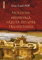 Moldova medievală văzută dinspre Transilvania