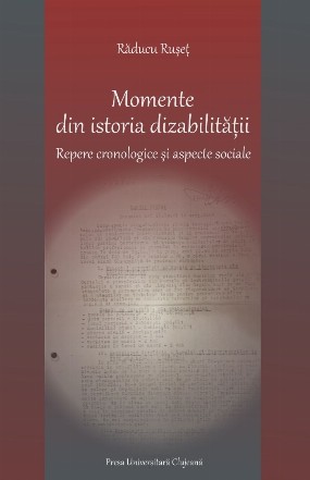 Momente din istoria dizabilităţii : repere cronologice şi aspecte sociale