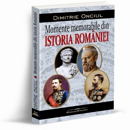 Momente memorabile din istoria României