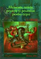 Momente schite povesti povestiri pentru