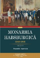 Monarhia Habsburgică (1848 1918) Volumul