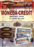 Moneda-credit. Aplicatii, teste si studiu de caz. Editia a II-a revazuta