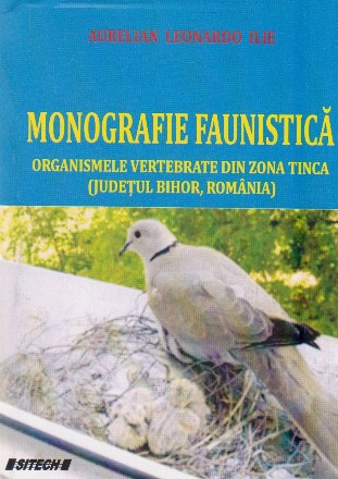 Monografie faunistica. Organismele vertebrate din zona Tinca (Judetul Bihor, Romania)