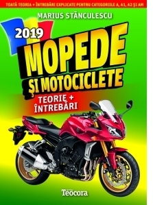 Mopede si motociclete 2019. Toata teoria + intrebari explicate pentru categoriile A, A1, A2 si AM