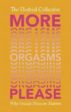 More Orgasms Please