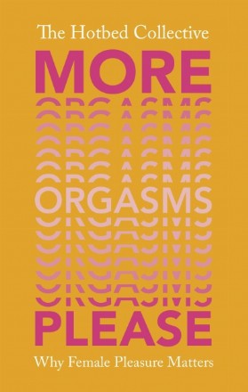 More Orgasms Please