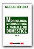 MORFOLOGIA MICROSCOPICA A ANIMALELOR DOMESTICE. VOL.II