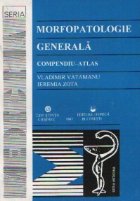 Morfopatologie generala - Compendiu-Atlas