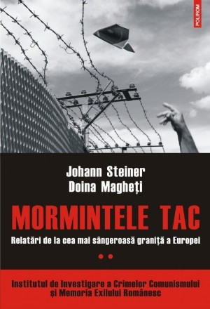 Mormintele tac. Relatări de la cea mai sângeroasă graniţă a Europei. Volumul II