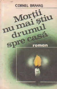 Mortii nu mai stiu drumul spre casa - roman -