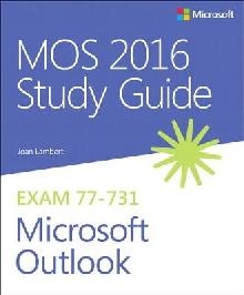 MOS 2016 Study Guide for Microsoft Outlook