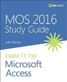 MOS 2016 Study Guide for Microsoft Access