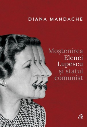 Moștenirea Elenei Lupescu și statul comunist