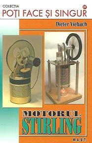 Motorul Stirling - Simplu de construit, pe intelesul tuturor